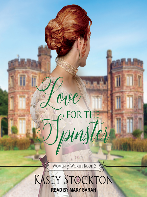 Title details for Love for the Spinster by Kasey Stockton - Wait list